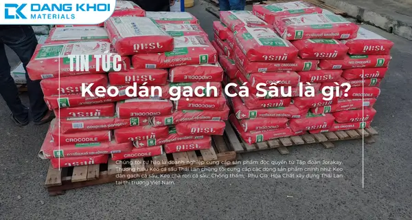 Keo Dán Gạch Cá Sấu Khám Phá Bí Mật Từ Chuyên Gia Thái Lan