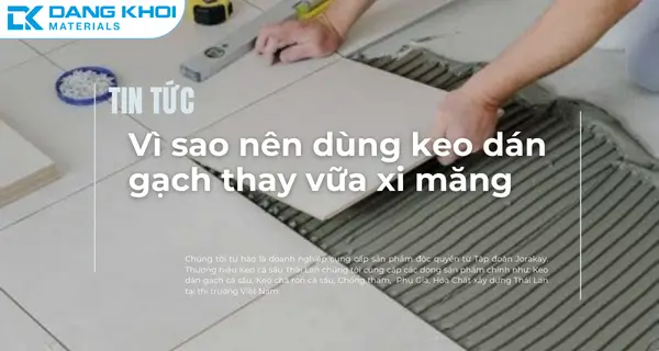 Keo Dán Gạch Cá Sấu Tối Ưu Hơn Hồ Dầu Xi Măng