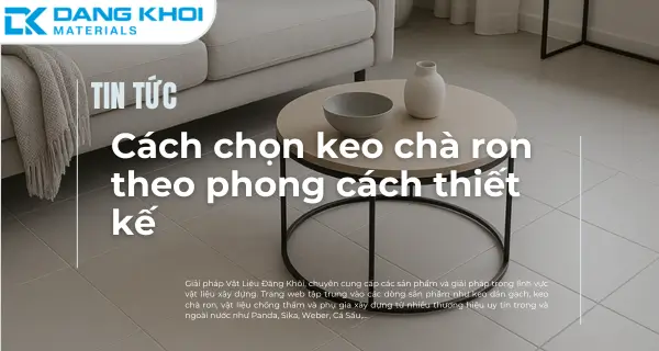 Bí Quyết Chọn Màu Keo Chà Ron Hoàn Hảo Mọi Phong Cách